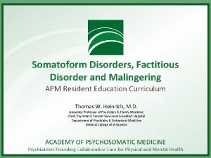 Somatoform Disorders Factitious Disorder and Malingering APM Resident