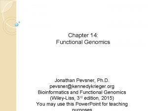 Chapter 14 Functional Genomics Jonathan Pevsner Ph D