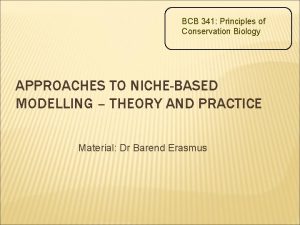 BCB 341 Principles of Conservation Biology APPROACHES TO