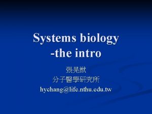 Systems biology the intro hychanglife nthu edu tw