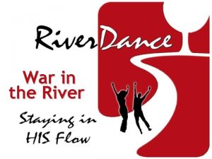 War in the River River Danc e War