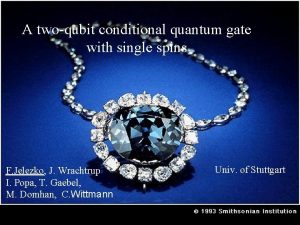 A twoqubit conditional quantum gate with single spins A twoqubit conditional quantum gate with single spins