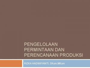 Pengelolaan permintaan dan perencanaan produksi