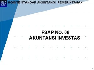 KOMITE STANDAR AKUNTANSI PEMERINTAHAN PSAP NO 06 AKUNTANSI