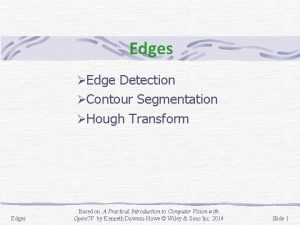 Edges Edge Detection Contour Segmentation Hough Transform Edges