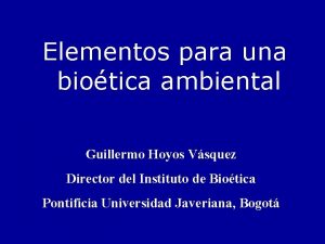 Elementos para una biotica ambiental Guillermo Hoyos Vsquez