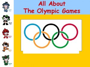 All About The Olympic Games Where will the