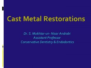 Cast metal restorations