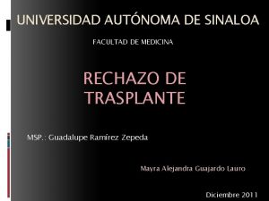 UNIVERSIDAD AUTNOMA DE SINALOA FACULTAD DE MEDICINA RECHAZO