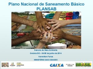 Plano Nacional de Saneamento Bsico PLANSAB Semana do