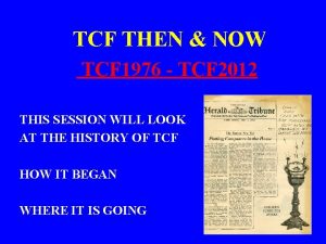 TCF THEN NOW TCF 1976 TCF 2012 THIS
