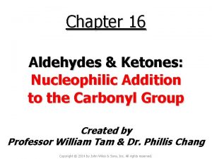 Chapter 16 Aldehydes Ketones Nucleophilic Addition to the
