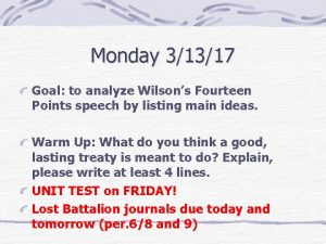 Monday 31317 Goal to analyze Wilsons Fourteen Points