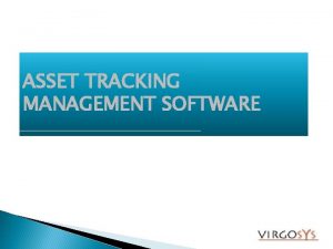 ASSET TRACKING MANAGEMENT SOFTWARE WHAT IS ASSET TRACKING