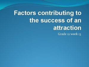 Attraction factors