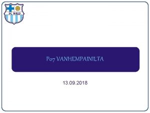 P 07 VANHEMPAINILTA 13 09 2018 AGENDA Joukkueen