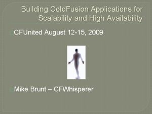 Building Cold Fusion Applications for Scalability and High