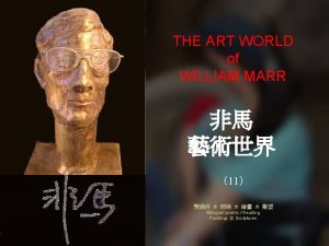 THE ART WORLD of WILLIAM MARR 11 Bilingual