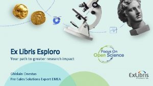 Ex Libris Esploro Your path to greater research