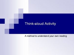 Thinkaloud Activity A method to understand your own