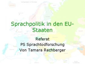 Sprachpolitik in den EUStaaten Referat PS Sprachtodforschung Von