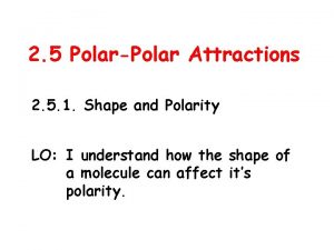 Polar polar attractions