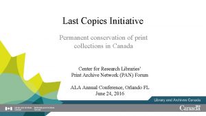 Last Copies Initiative Permanent conservation of print collections