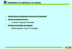 PRESIDNCIA DA REPBLICA DO BRASIL 1 Atribuies do