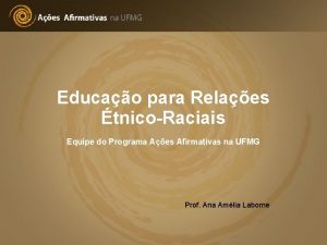 Educao para Relaes tnicoRaciais Equipe do Programa Aes