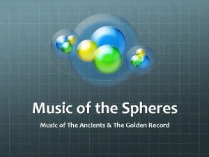 Music of the Spheres Music of The Ancients