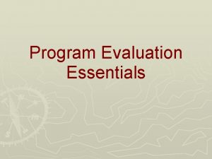 Program Evaluation Essentials WHAT is Program Evaluation ThinkDrawPair