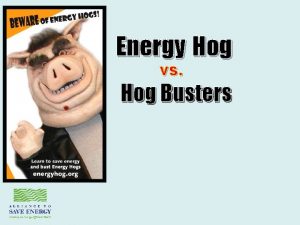 Hog busters