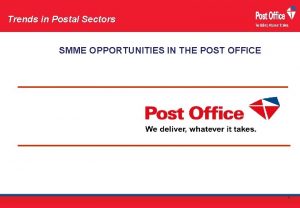 Trends in Postal Sectors SMME OPPORTUNITIES IN THE