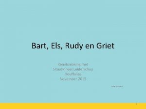 Bart Els Rudy en Griet Kennismaking met Situationeel