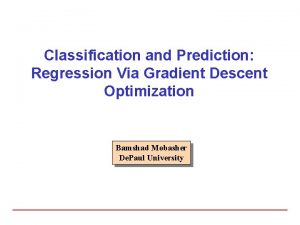 Classification and Prediction Regression Via Gradient Descent Optimization