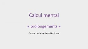 Calcul mental prolongements Groupe mathmatiques Dordogne Les exercices