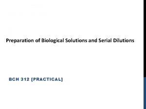 Preparation of Biological Solutions and Serial Dilutions BCH