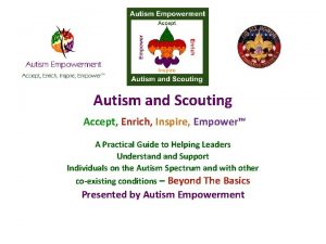 Autism and Scouting Accept Enrich Inspire Empower A