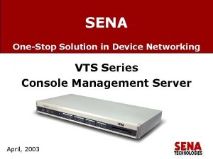 SENA OneStop Solution in Device Networking VTS Series