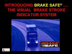Brake safe indicators