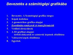 Bevezets a szmtgpi grafikba 1 2 3 4