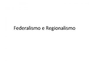 Federalismo e Regionalismo Stato Unitario Il potere attribuito