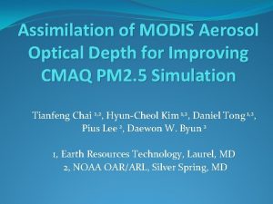 Assimilation of MODIS Aerosol Optical Depth for Improving