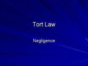 Tort Law Negligence Civil Actions What is a