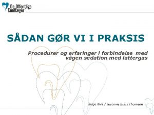 SDAN GR VI I PRAKSIS Procedurer og erfaringer