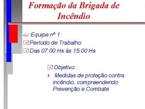 Formao da Brigada de Incndio Equipe n 1