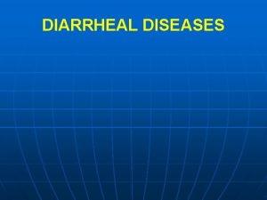 DIARRHEAL DISEASES Top Ten Causes of Deaths in