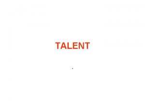TALENT Definice Talent mnoina prvk kde se v