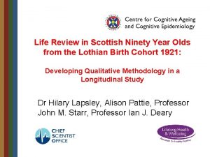 Life Review in Scottish Ninety Year Olds from