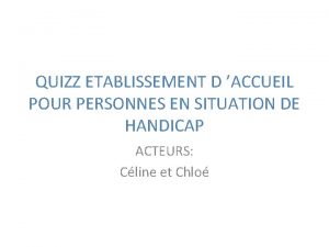 QUIZZ ETABLISSEMENT D ACCUEIL POUR PERSONNES EN SITUATION